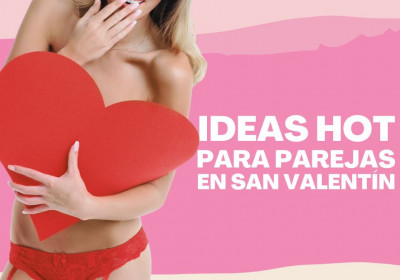 Ideas hot para hacer en San Valentín: Juegos y Juguetes