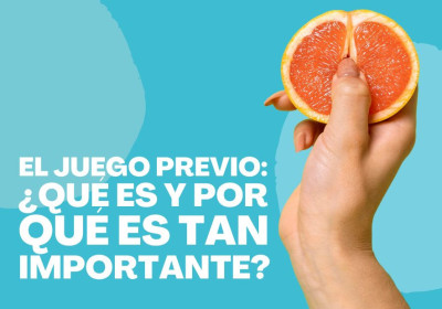El juego previo: ¿Qué es y por qué es tan importante?